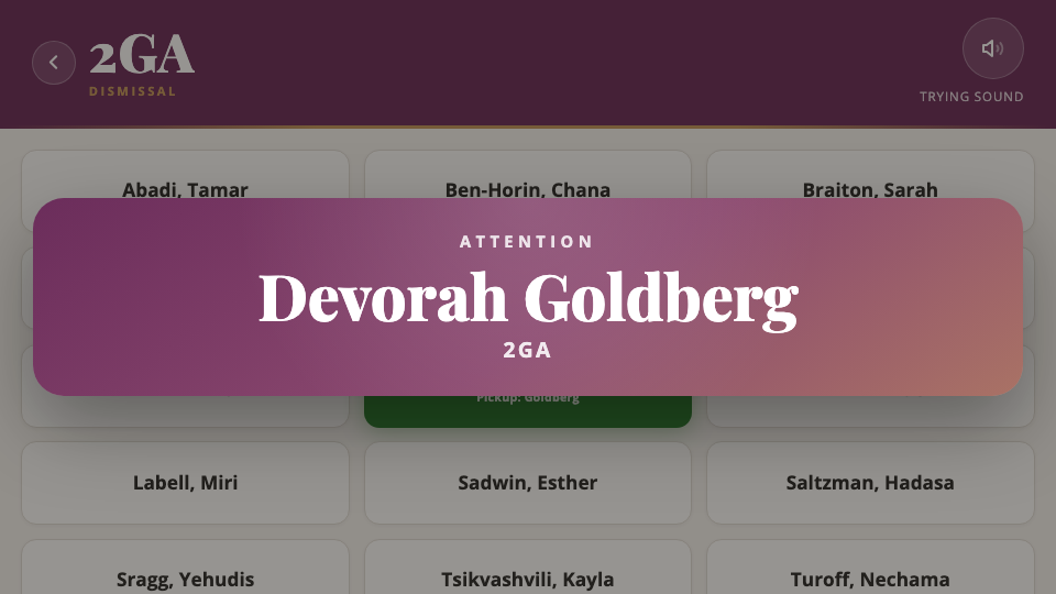Classroom display showing Devorah Goldberg in the attention overlay after a pickup request.